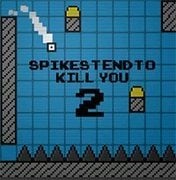 Spikes Tend to Kill You